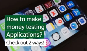 How to make money testing applications? - Receitas Samp