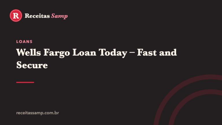 Wells Fargo Loan Today – Fast and Secure